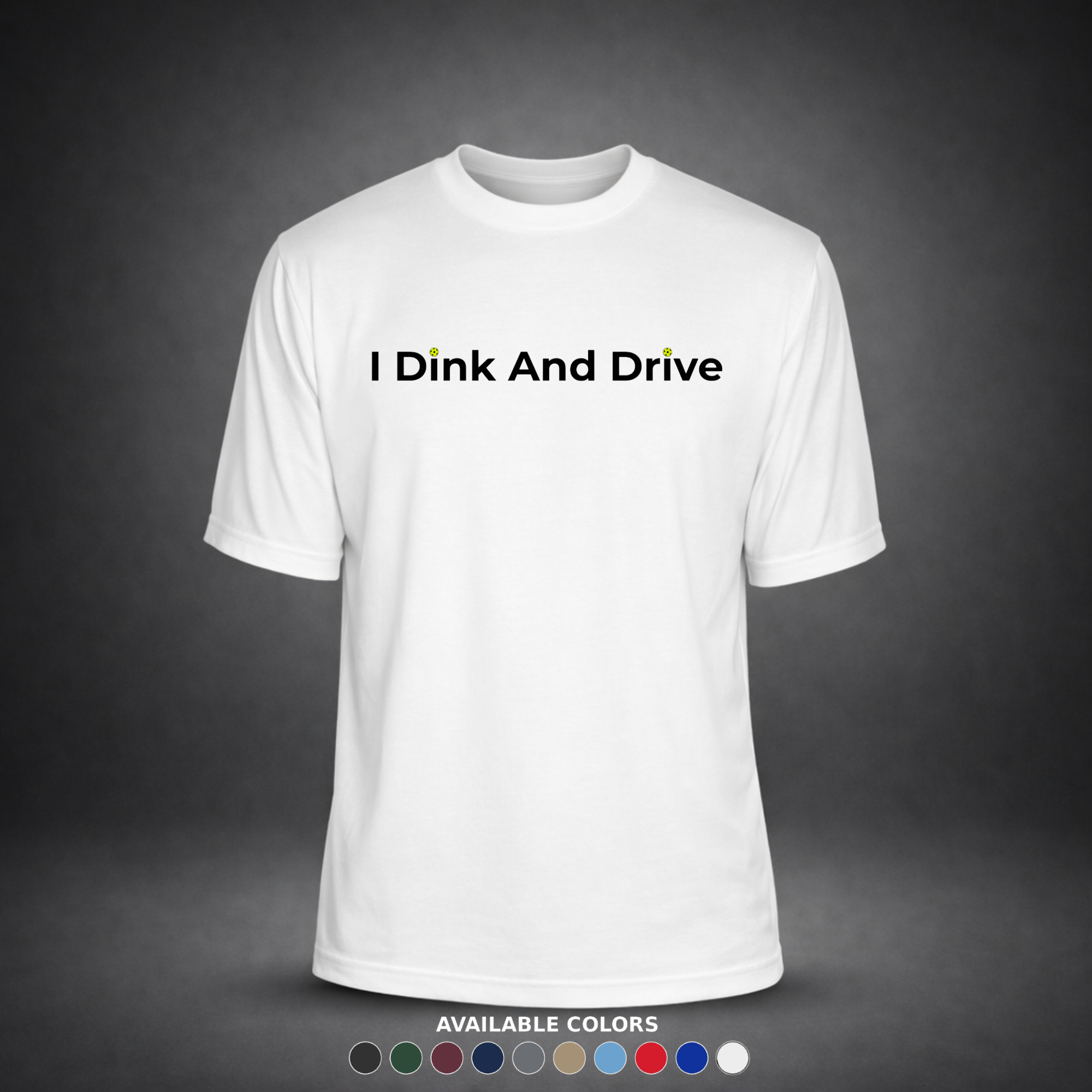 I Dink and Drive - Moisture Wicking Unisex Pickleball Shirt 1 I Dink And Drive Final 1
