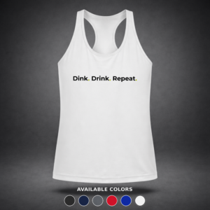Dink Drink Repeat – Women’s Performance Racerback Pickleball Tank