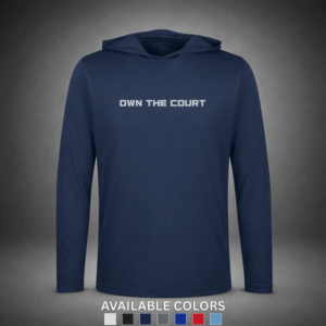 Own The Court – Pro Moisture Wicking Hoodie