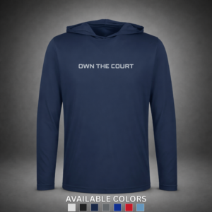 Own The Court – Pro Moisture Wicking Hoodie